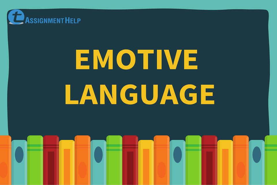 Emotive Language Definition Example And Features Total Assignment Help