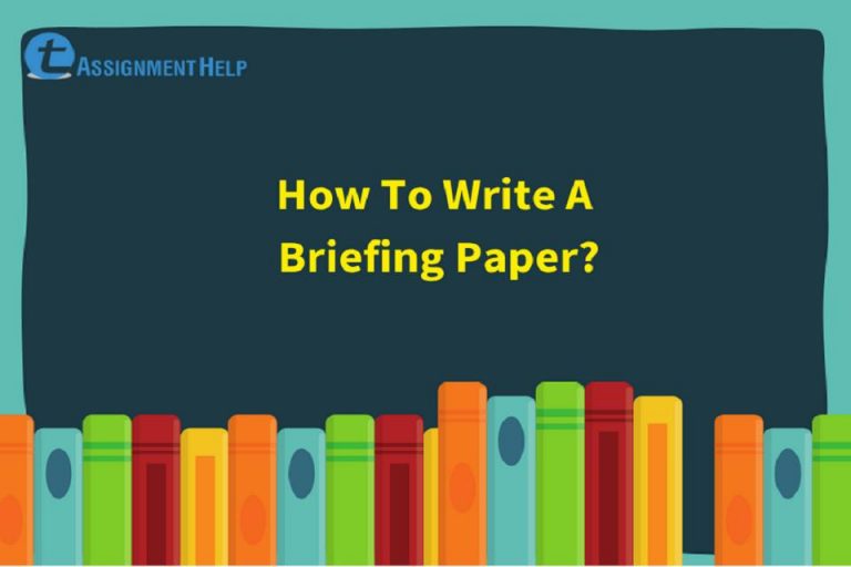 How To Write A Briefing Paper? | Total Assignment Help