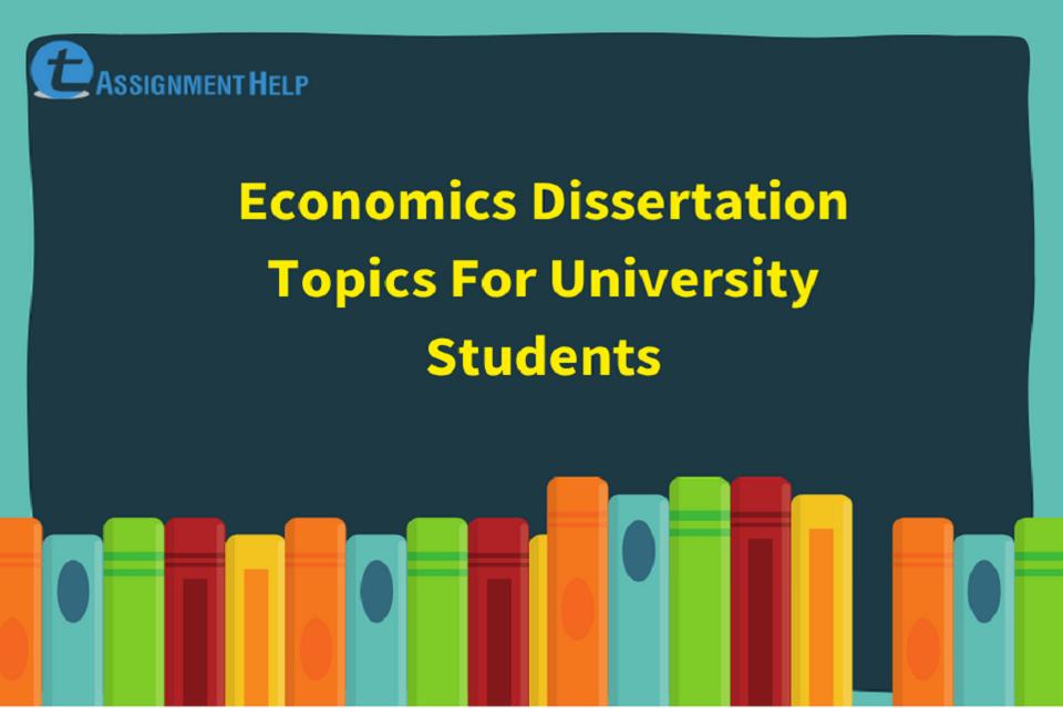 msc economics dissertation topics