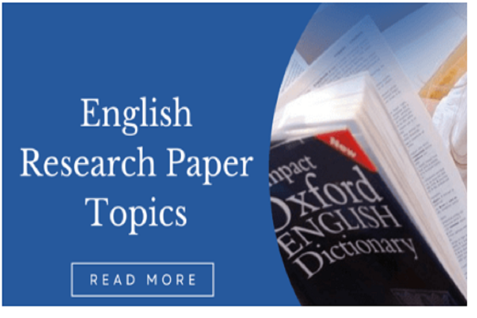 English Research Topics For Writing Exemplary English Research Papers 